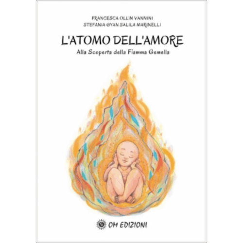 copertina libro francesca ollin vannini pubblicazione l'atomo dell'amore - alla scoperta dela fiamma gemella