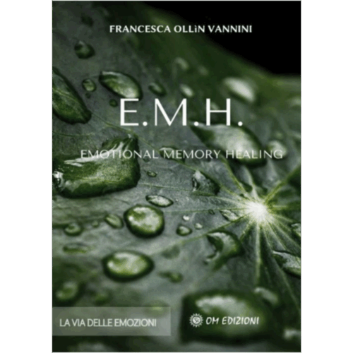 copertina libro di francesca ollin vannini manuale di emh emotional memory healing guarigione emotiva